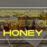 What are the different types of honey, and how do their flavors vary?